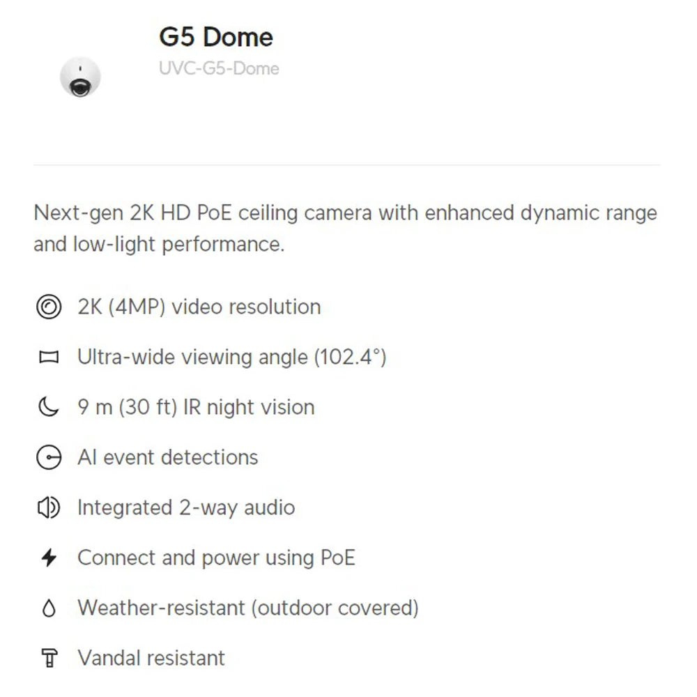 UBIQUITI UVC-G5-Dome G5 Dome Camera Next-gen 2K (4MP) HD PoE Ceiling Camera Enhanced Dynamic Range Low-Light Performance 9M 30Ft